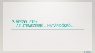 7. Ütemezés, határidők