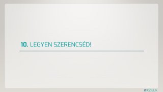 10. Legyen szerencséd!